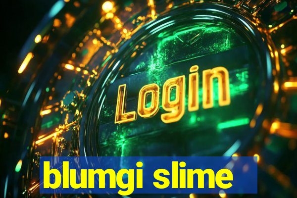 blumgi slime